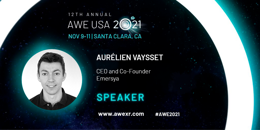 Meet Aurélien VAYSSET Emersya' s CEO at AWE 2021 in Santa Clara