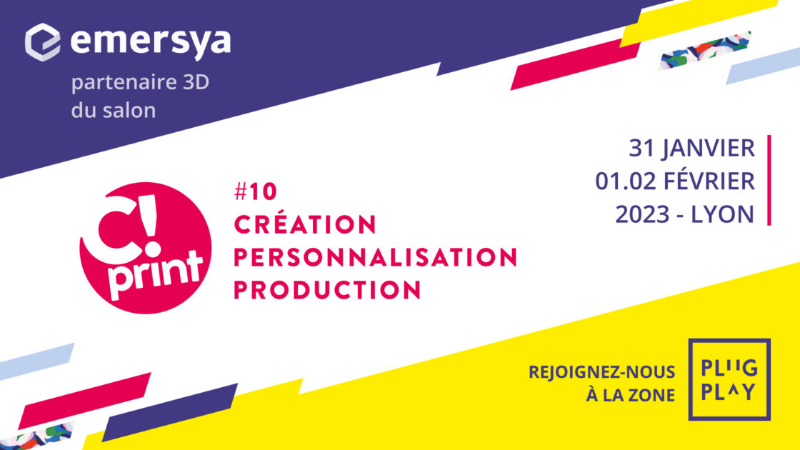 Meet Emersya at C!Print 2023 in Lyon in one of the 3 locations (Conference area, Software village and Personalization area)