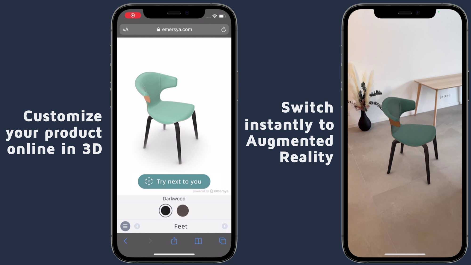 Using emersya platform you can create customer experiences for them to customize their product in 3D and then switch instantly to Augemented reality to test the product in context. here the example consit in a chair and you can change the color of the feet.