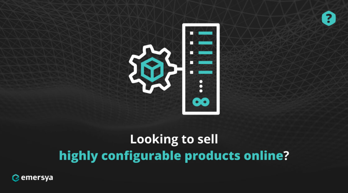 sell highly configurable products online